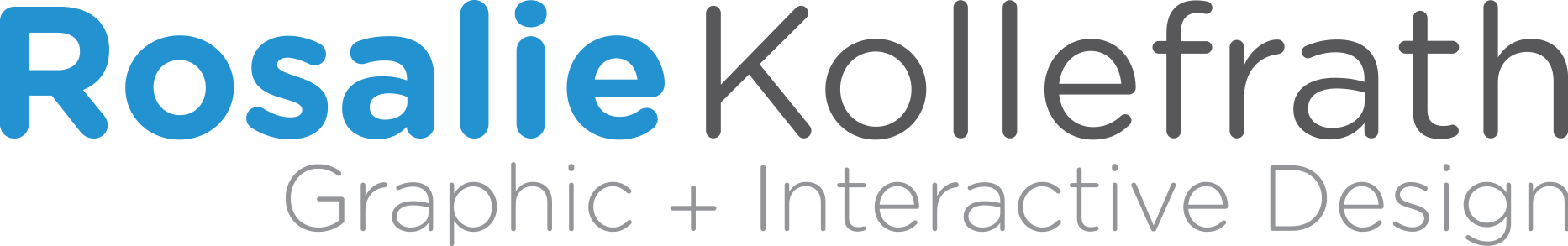 Rosalie Kollefrath Graphic and Interactive Design